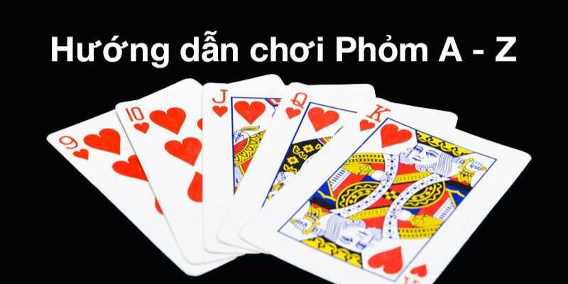 Cách thức đánh bài phỏm XIN88 cơ bản